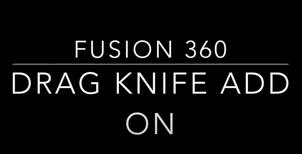 Fusion 360 Drag Knife Add On